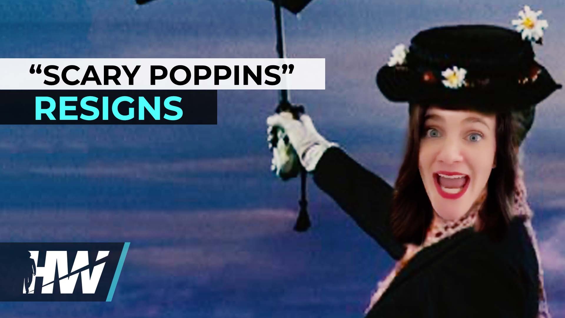 “SCARY POPPINS” RESIGNS - The HighWire