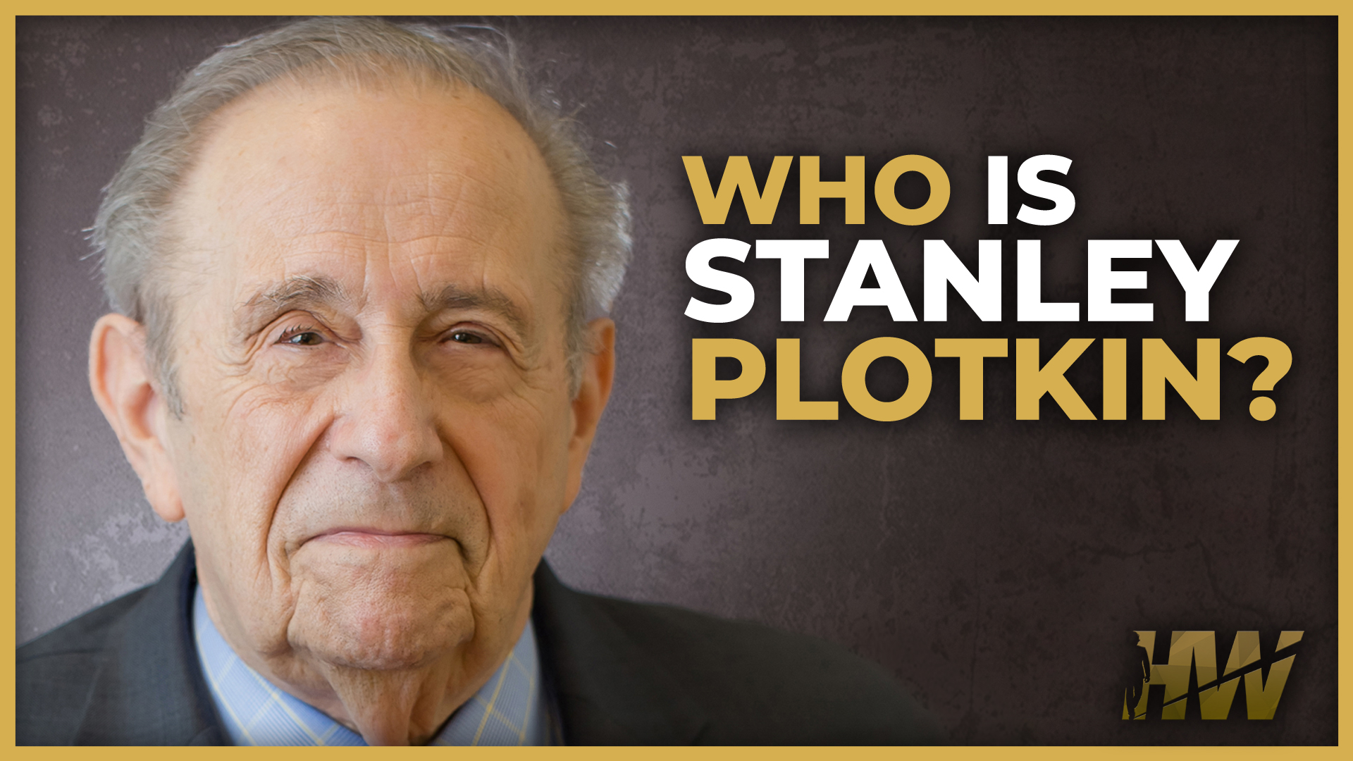 THE DEPOSITION OF STANLEY PLOTKIN - The HighWire