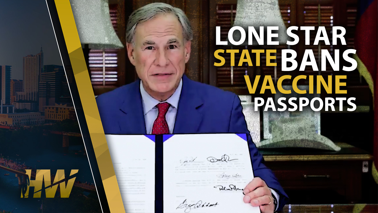 LONE STAR STATE BANS VACCINE PASSPORT The HighWire