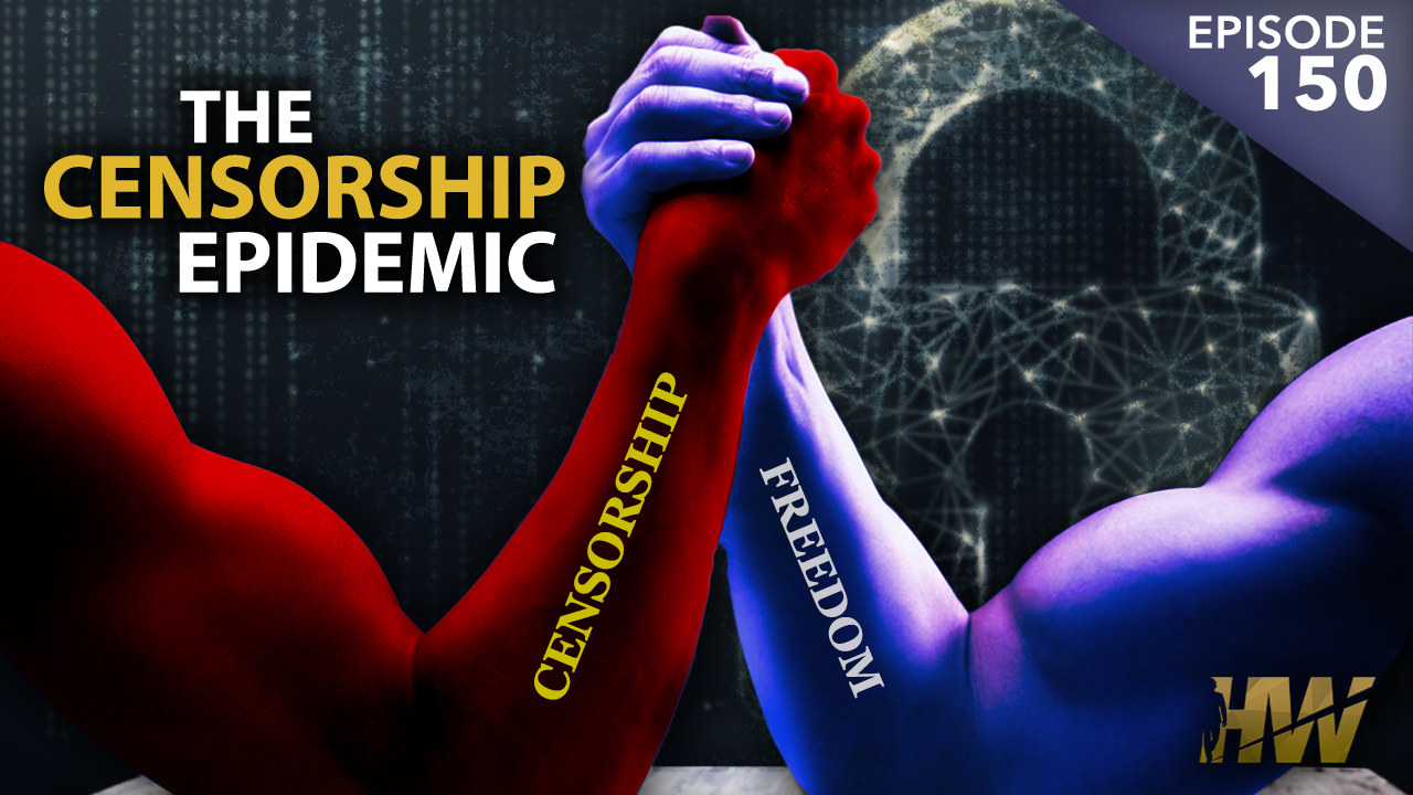 THE CENSORSHIP EPIDEMIC - The HighWire