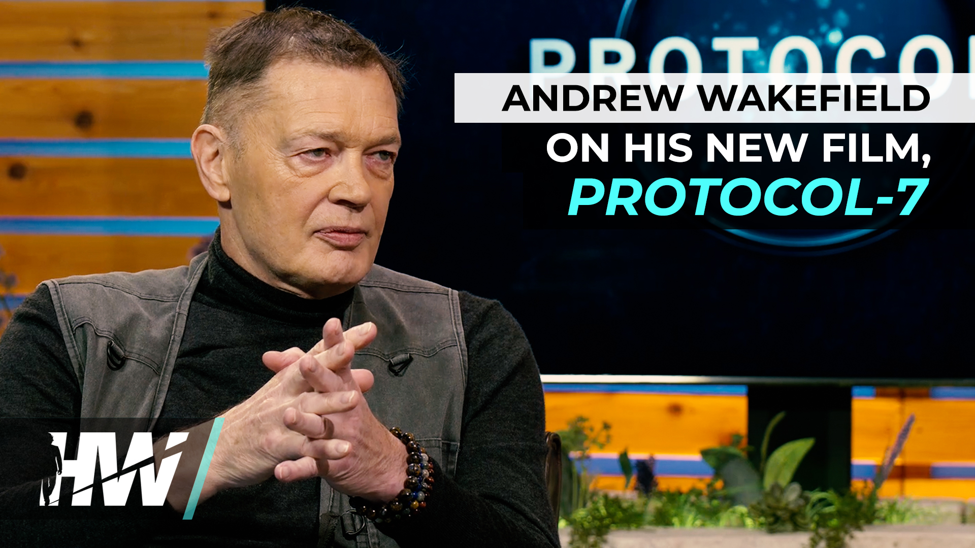 ANDREW WAKEFIELD ON HIS NEW FILM, PROTOCOL-7 - The HighWire