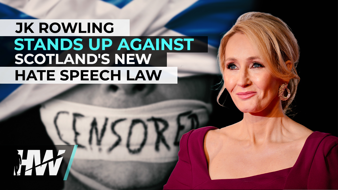 JK ROWLING STANDS UP AGAINST SCOTLAND'S NEW HATE SPEECH LAW - The HighWire