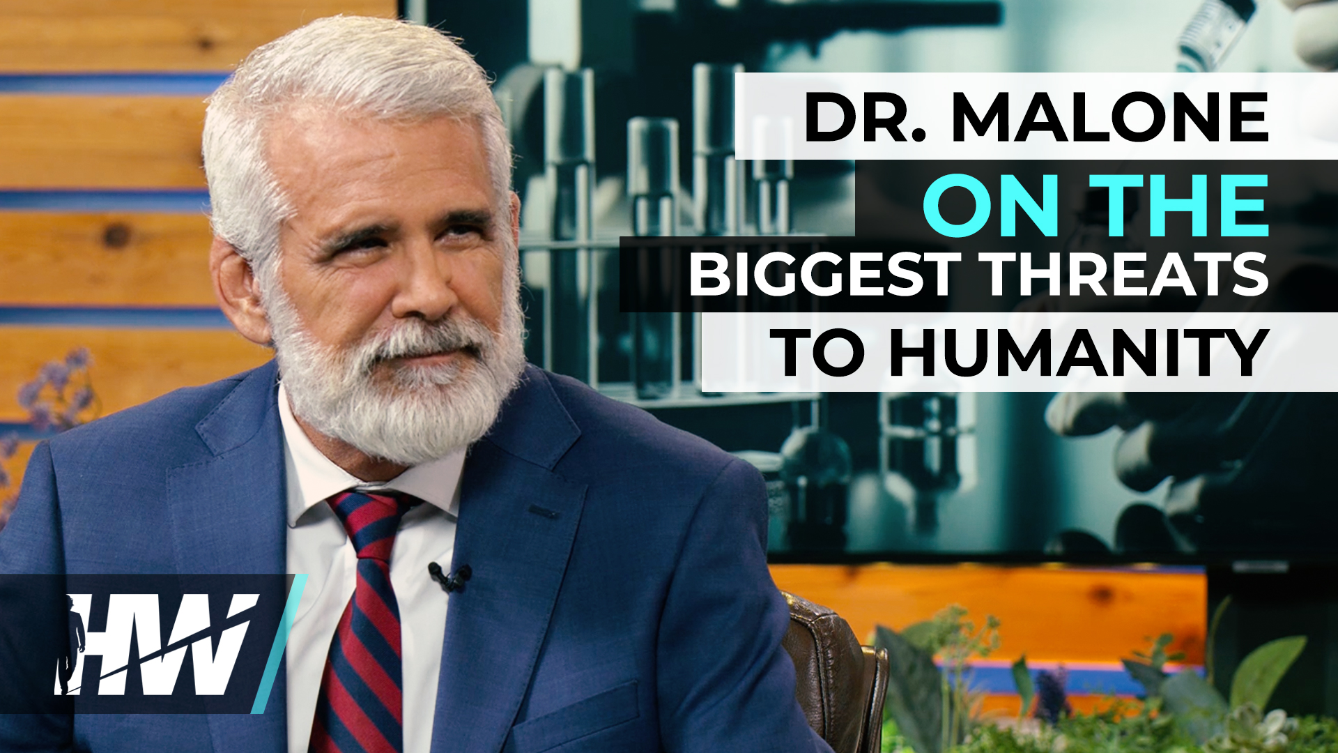DR. MALONE ON THE BIGGEST THREATS TO HUMANITY The HighWire