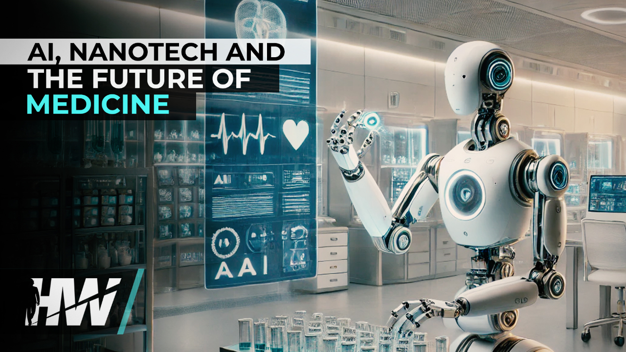 AI, NANOTECH AND THE FUTURE OF MEDICINE - The HighWire