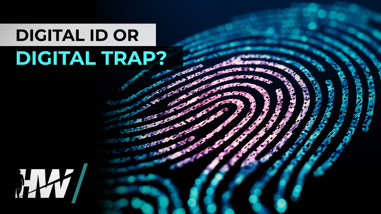 Digital Id Or Digital Trap The Highwire