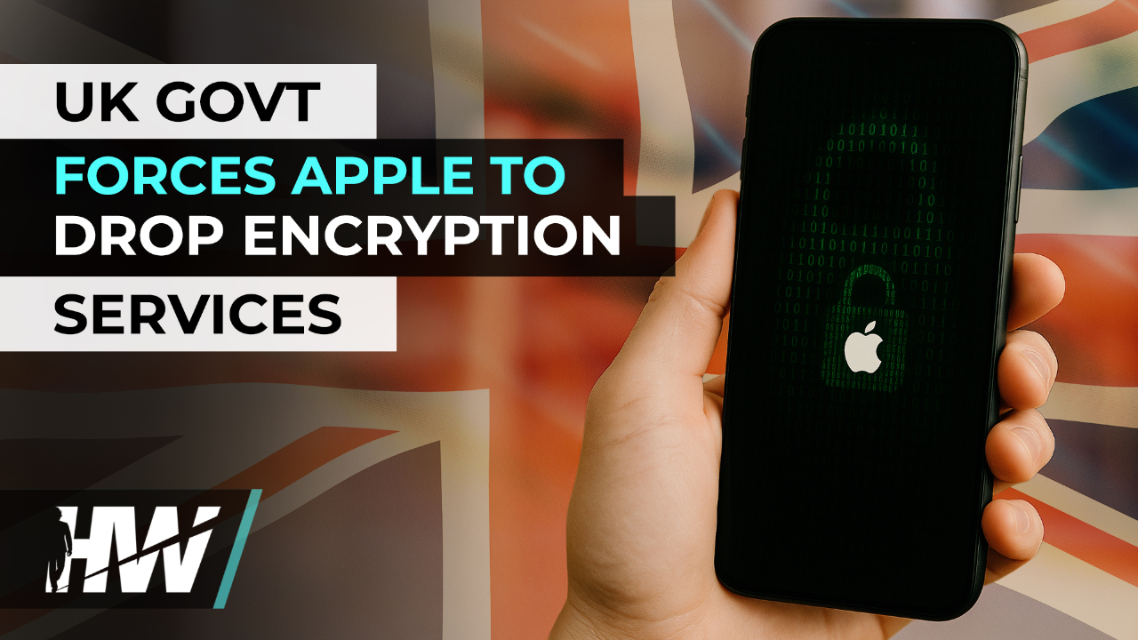 UK GOVT FORCES APPLE TO DROP ENCRYPTION SERVICES - The HighWire