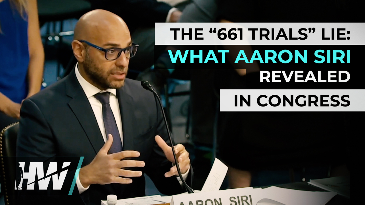 THE “661 TRIALS” LIE: WHAT AARON SIRI REVEALED IN CONGRESS - The HighWire