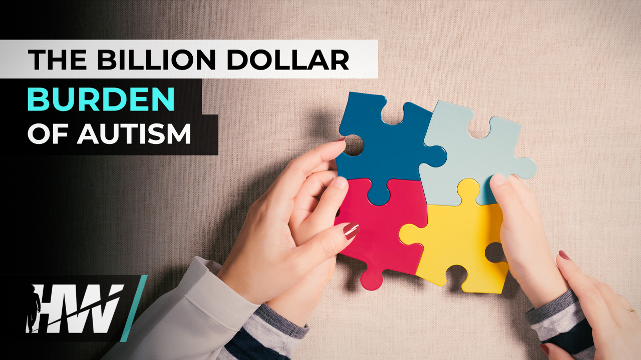THE BILLION DOLLAR BURDEN OF AUTISM - The HighWire